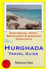 Hurghada Travel Guide: Sightseeing, Hotel, Restaurant & Shopping Highlights