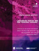 Lafourche Parish and Port Fourchon, Louisiana: Effects of the Outer Continental Shelf Petroleum Industry on the Economy and Public Services, Part One
