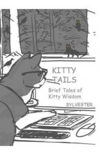 Kitty Tails: Brief Tales of Kitty Wisdom