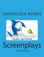 Sharklock Bones: Screenplays