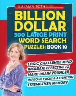 Billion Dollar 300 Large Print Word Search Puzzles: Book 10: Be Smarter & Increase Your IQ