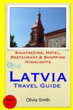 Latvia Travel Guide: Sightseeing, Hotel, Restaurant & Shopping Highlights