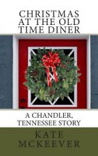 Christmas at the Old Time Diner: A Christmas story from The Chandler Tennessee series