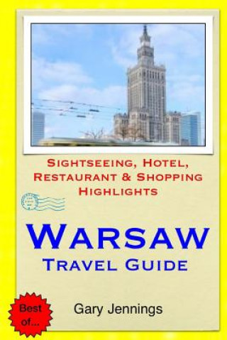 Warsaw Travel Guide: Sightseeing, Hotel, Restaurant & Shopping Highlights
