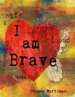 I am Brave: A Workbook for Girls