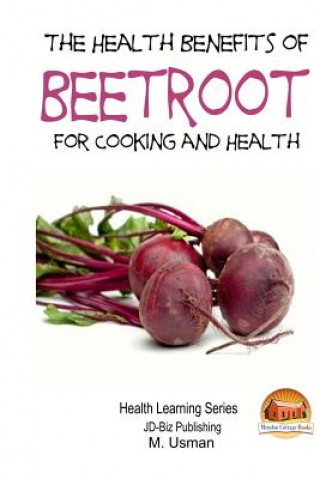 Health Benefits of Beetroot (John Davidson,M Usman,Mendon Cottage Books)()