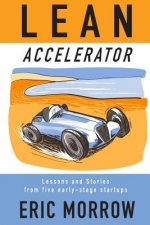 Lean Accelerator: Lessons and Stories from five early-stage startups