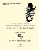 Las Animas, Huerfano and Custer: Three Colorado Counties on a Cultural Frontier
