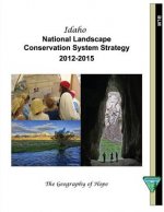 Idaho National Landscape Conservation System Strategy 2012-2015