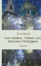 Von Heilern, Vätern und falschen Fünfzigern