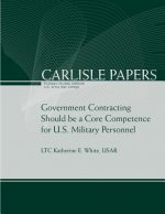 Government Contracting Should be a Core Competence for U.S. Military Personnel