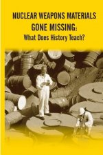 Nuclear Weapons Materials Gone Missing: What Does History Teach?