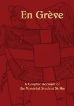 En Greve: A Graphic Account of the Montreal Student Strike