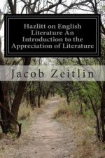 Hazlitt on English Literature An Introduction to the Appreciation of Literature