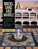 Bricks, Sand, and Marble: U.S. Army Corps of Engineers Construction in the Mediterranean and Middle East, 1947-1991