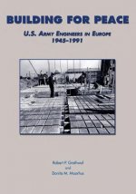 Building for Peace: U.S. Army Engineers in Europe 1945-1991