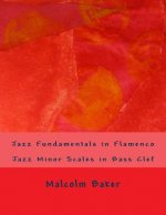 Jazz Fundamentals in Flamenco: Jazz Minor Scales in Bass Clef
