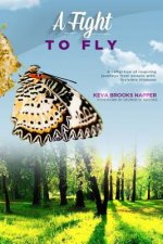 A Fight to Fly: A collection of inspiring journeys from people with invisible illnesses