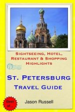 St. Petersburg Travel Guide: Sightseeing, Hotel, Restaurant & Shopping Highlights