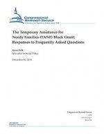 The Temporary Assistance for Needy Families (TANF) Block Grant: Responses to Frequently Asked Questions