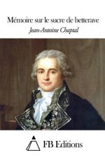 Mémoire sur le sucre de betterave