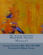The Ariana Institute Mind-Body Therapy: Manual