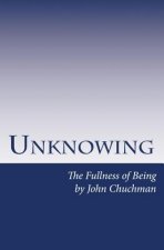 Unknowing: The Fullness of Being