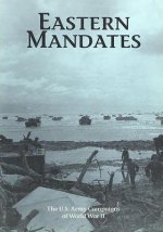 The U.S. Army Campaigns of World War II: Eastern Mandates