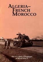 The U.S. Army Campaigns of World War II: Algeria- French Morocco