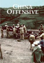 The U.S. Army Campaigns of World War II: China Offensive