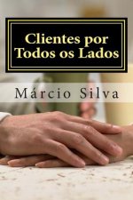 Clientes por Todos os Lados: Sempre há alguém para servir