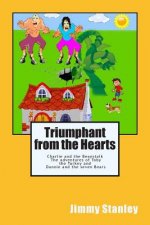 Triumphant from the Hearts: Charlie and the Beanstalk -- The adventures of Toby the Turkey -- Dannie and the seven Bears