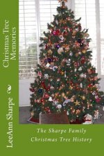 Christmas Tree Memories: The Sharpe Family Christmas Tree History