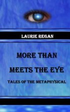 More Than Meets the Eye: Tales of the Metaphysical