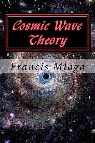 Cosmic Wave Theory