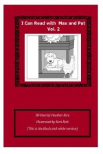 I Can Read with Max and Pat, Volume 2,: Black and white version