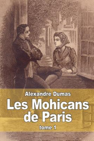 Les Mohicans de Paris: Tome 1