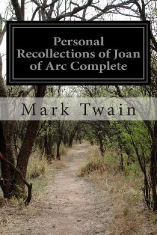 Personal Recollections of Joan of Arc Complete