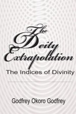 The Deity Extrapolation: The Indices of Divinity