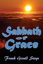 Sabbath of Grace: The Sabbath More Fully