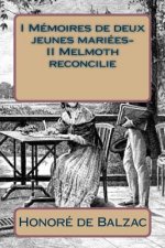 I Memoires de deux jeunes mariees- II Melmoth reconcilie