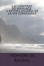 i Le contrat de mariage- II Petites miseres de la vie conjugale