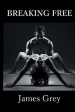 Breaking Free: Erotic short stories