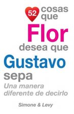 52 Cosas Que Flor Desea Que Gustavo Sepa: Una Manera Diferente de Decirlo