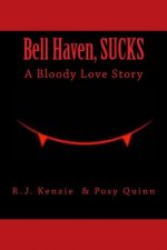 Bell Haven, Sucks: A Bloody Love Story.