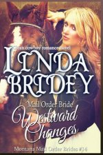 Mail Order Bride - Westward Changes: A Clean Cowboy Romance Novel