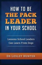 How to be the PACK LEADER in your school