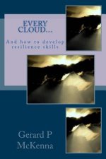 Every Cloud.....: How to Develop Resilience