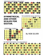 Symmetrical and Other Scales for Guitar