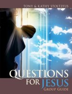 Questions for Jesus Group Guide: Conversational Prayer for Groups around Your Deepest Desires